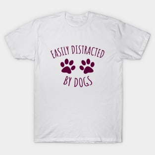 Easily distracted by dogs T-Shirt